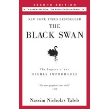 The Black Swan: The Impact of the Highly Improbable:With a new section: On Robustness and Fragility, Random House