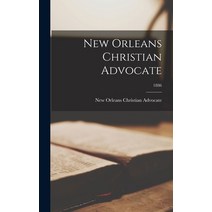 (영문도서) New Orleans Christian Advocate; 1886 Hardcover, Legare Street Press, English, 9781013565809