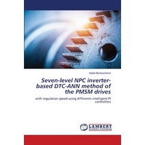 Seven-level NPC inverter-based DTC-ANN method of the PMSM drives Paperback, LAP Lambert Academic Publis..., English, 9786202918206