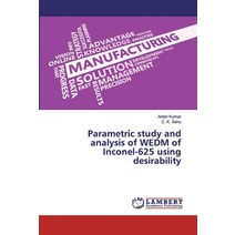 Parametric study and analysis of WEDM of Inconel-625 using desirability Paperback, LAP Lambert Academic Publis..., English, 9786200093349