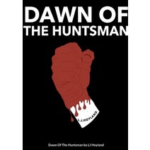 (영문도서) Dawn Of The Huntsman Paperback, Lulu.com, English, 9781471043017