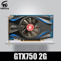 GTX750 Veineda 그래픽 카드 nVIDIA Geforce용 100 오리지널 GPU GTX750 2GB GDDR5 비디오 HD6850 R7 350, 한개옵션0