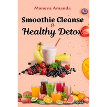 (영문도서) Smoothie Cleanse & Healthy Detox Paperback, Pencris Publishing, English, 9781637503119