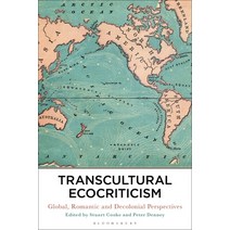 (영문도서) Transcultural Ecocriticism: Global Romantic and Decolonial Perspectives Paperback, Bloomsbury Academic, English, 9781350213821