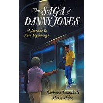 The Saga of Danny Jones: A Journey to New Beginnings Paperback, Barbara Campbell McLawhorn, English, 9781736261002
