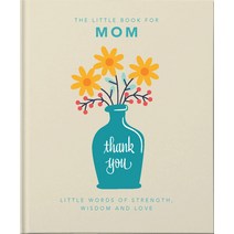 The Little Book of Mom:Little Words of Strength Wisdom and Love, Orange Hippo!