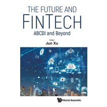 (영문도서) The Future and FinTech: ABCDI and Beyond Hardcover, World Scientific Publishing..., English, 9789811250897