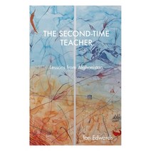 The Second-Time Teacher: Lessons from Afghanistan Paperback, Ian Edwards