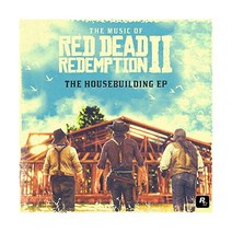 The Music of Red Dead Redemption 2 Housebuilding EP