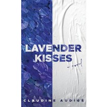 (영문도서) Lavender Kisses (A Novel) Hardcover, Marie-Ange Audige, English, 9782957712229