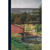 (영문도서) The Blue and White; 1936 Paperback, Hassell Street Press, English, 9781013944789