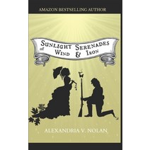 Sunlight Serenades of Wind & Iron: A Novel of the Great Lakes Paperback, Createspace Independent Pub..., English, 9781985802520