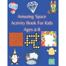 Amusing Space Activity Book For Kids Ages 4-8: All In One Sudoku Puzzle Wordsearch Mazes Crossw... Paperback, Independently Published, English, 9798585303715