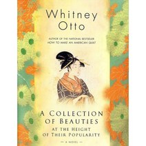 A Collection of Beauties at the Height of Their Popularity: A Novel