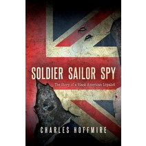 (영문도서) Soldier Sailor Spy: The Story of a Black American Loyalist Paperback, Independently Published