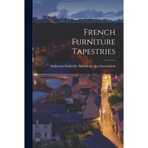 (영문도서) French Furniture Tapestries Paperback, Hassell Street Press, English, 9781015122703