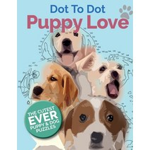 (영문도서) Puppy Love Dot To Dot: The Cutest Ever Puppy & Dog Dot To Dot Puzzle Book Paperback, Bell & MacKenzie Publishing, English, 9781911219224