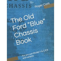 (영문도서) The Old Ford Blue Chassis Book: For pre-war Model Y & C/CX and variants Paperback, Independently Published, English, 9798354009381