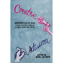Creative Activism: Conversations on Music Film Literature and Other Radical Arts Paperback, Bloomsbury Academic