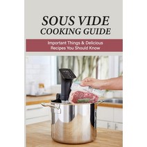 (영문도서) Sous Vide Cooking Guide: Important Things & Delicious Recipes You Should Know: Sous Vide Reci... Paperback, Independently Published, English, 9798517434364