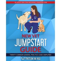 New Vet Jumpstart Guide: Twenty common general practice cases simplified Paperback, Veterinarians on the Rise, English, 9781637320754