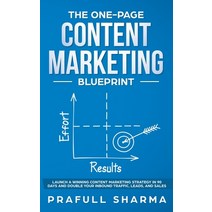 The One-Page Content Marketing Blueprint: Step by Step Guide to Launch a Winning Content Marketing S... Hardcover, Axeman Publishing