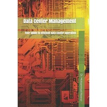 Data Center Management: Your guide to efficient Data Center operation Paperback, Independently Published