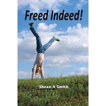 Freed Indeed: All Humanity Is Freed Indeed Forever From Sin And Spiritual Death Paperback, Living Press, English, 9780981755823