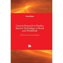 (영문도서) Current Research in Nuclear Reactor Technology in Brazil and Worldwide Hardcover, Intechopen, English, 9789535109679