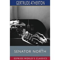 (영문도서) Senator North (Esprios Classics) Paperback, Blurb, English, 9798211646339
