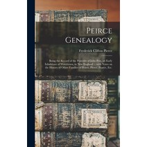(영문도서) Peirce Genealogy: Being the Record of the Posterity of John Pers an Early Inhabitant of Wate... Hardcover, Legare Street Press, English, 9781013636264