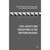 Civil Society and Transitions in the Western Balkans, Palgrave Macmillan
