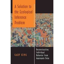 A Solution to the Ecological Inference Problem: Reconstructing Individual Behavior from Aggregate Data Paperback, Princeton University Press