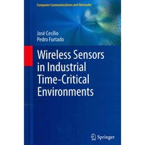 Wireless Sensors in Industrial Time-Critical Environments, Springer-Verlag New York Inc