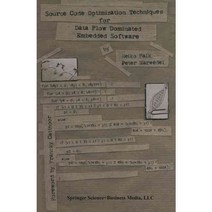 Source Code Optimization Techniques for Data Flow Dominated Embedded Software, Kluwer Academic Pub