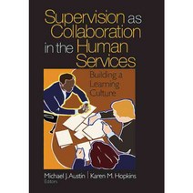 Supervision As Collaboration in the Human Services: Building a Learning Culture, Sage Pubns