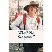 What? No Kangaroos? Paperback, Lance Jones