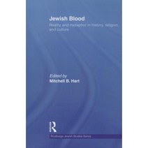 Jewish Blood: Reality and Metaphor in History Religion and Culture Paperback, Routledge