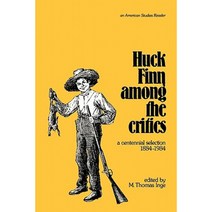 Huck Finn Among the Critics: A Centennial Selection Paperback, University Publications of America