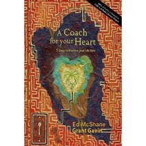 A Coach for Your Heart: 5 Steps to Improve Your Life Now Paperback, Ascent Production