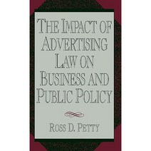 The Impact of Advertising Law on Business and Public Policy Hardcover, Quorum Books