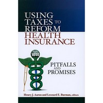 Using Taxes to Reform Health Insurance: Pitfalls and Promises Paperback, Brookings Institution Press