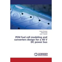 Pem Fuel Cell Modeling and Converters Design for a 48 V DC Power Bus Paperback, LAP Lambert Academic Publishing