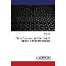 Structure and Properties of Epoxy Nanocomposites Paperback, LAP Lambert Academic Publishing