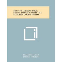 How to Improve Your Social Dancing with the Fletcher Count System Paperback, Literary Licensing, LLC