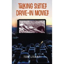 Talking Sixties Drive-In Movies Hardcover, BearManor Media