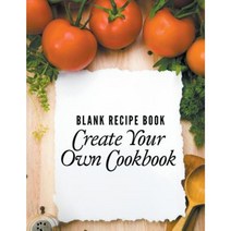 Blank Recipe Book: Create Your Own Cookbook Paperback, Speedy Publishing LLC