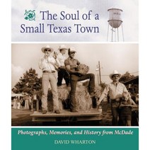 The Soul of a Small Texas Town: The Photographs Memories and History from McDade Texas Hardcover, University of Oklahoma Press