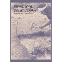 Stone Tool Use at Cerros: The Ethnoarchaeological and Use-Wear Evidence Paperback, University of Texas Press