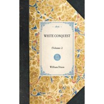 White Conquest: Volume 1 Hardcover, Applewood Books